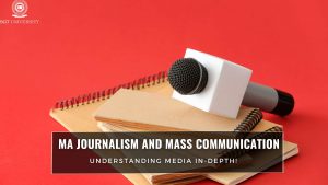 Read more about the article MA Journalism and Mass Communication: Understanding Media In-Depth!